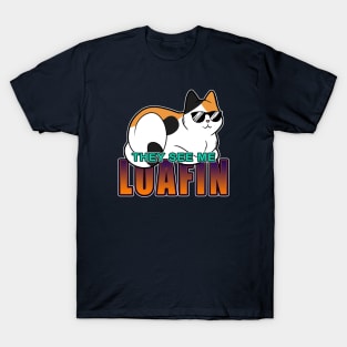 They See Me Loafin' - Calico Cat T-Shirt